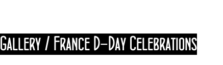 Gallery / France D-Day Celebrations
